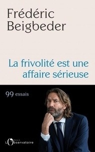 La frivolité est une affaire sérieuse. Essais