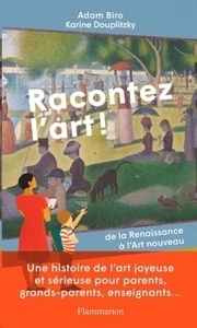 Racontez l'art ! - De la Renaissance à l'Art nouveau