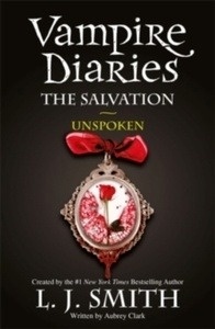 The Vampire Diaries: The Salvation: Unspoken : Book 12