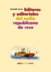 Editores y editoriales del exilio republicano de 1939