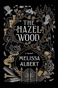 The Hazel Wood, A Novel