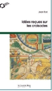 Idées reçues sur les croisades