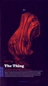 The Thing - Une phénoménologie de l'horreur