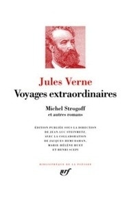 Voyages extraordinaires: Michel Strogoff et autres romans