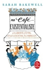 Au café existentialiste - La liberté, l'être x{0026} le cocktail à l'abricot