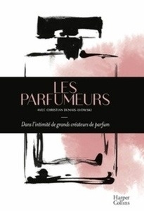 Les Parfumeurs - Dans l'intimité de grands créateurs de parfum