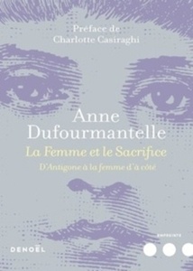 La femme et le sacrifice - D'Antigone à la femme d'à coté