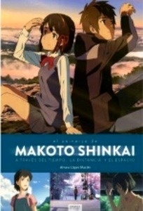 Makoto Shinkai. A través del tiempo, el espacio y la distancia