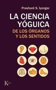 La ciencia yóguica de los órganos y los sentidos