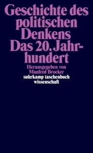 Geschichte des politischen Denkens. Das 20. Jahrhundert