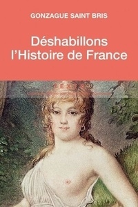 Déshabillons l'Histoire de France