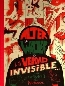 Alter y Walter o La verdad invisible