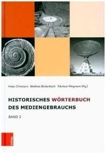 Historisches Wörterbuch des Mediengebrauchs Bd.2