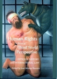 Human Rights from a Third World Perspective : Critique, History and International Law