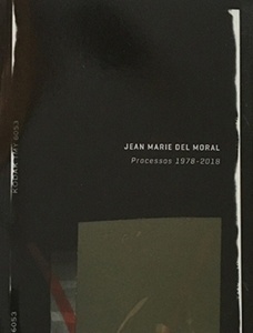 Jean Marie del Moral Processos 1978-2018