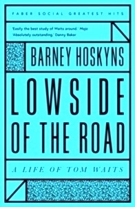 Lowside of the Road: A Life of Tom Waits