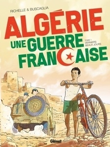 Algérie, une guerre française Tome 1