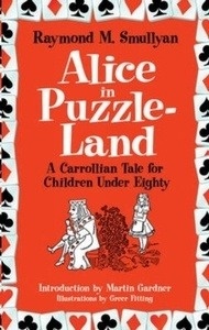 Alice in Puzzle-Land : A Carrollian Tale for Children Under Eighty