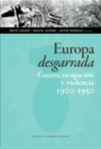 Europa desgarrada guerra ocupacion y violencia 1900-1950