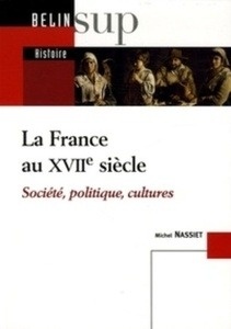 La France au XVIIe siècle - Société, politique, cultures