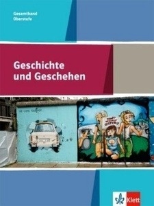Geschichte und Geschehen, Allgemeine Ausgabe Gymnasium 2017.Gesamtband Oberstufe