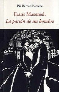 Frans Masereel. La pasión de un hombre