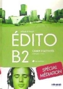 Edito b2 exercices+cd mediation ed19