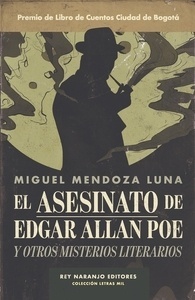 El asesinato de Edgar Allan Poe y otros misterios literarios