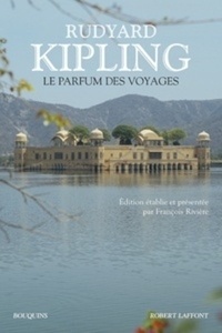 Le parfum des voyages - Chroniques et reportages (1887-1913)