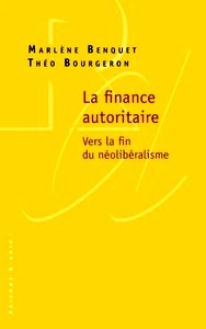 La finance autoritaire - Vers la fin du néolibéralisme