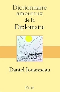 Dictionnaire amoureux de la Diplomatie