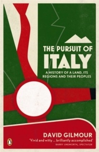 The Pursuit of Italy : A History of a Land, its Regions and their Peoples