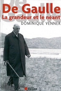 De Gaulle: la grandeur et le néant
