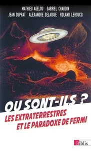 Où sont-ils ? - Les extraterrestres et le paradoxe de Fermi