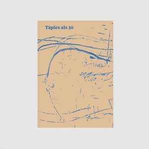 Tàpies als 30; Tàpies a los 30; Tàpies at 30