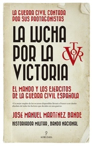 De la lucha por la victoria a la dirección de "La Guerra"
