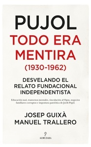 Pujol: todo era mentira (1930-1962)