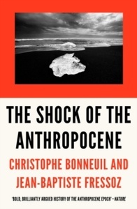 The Shock of the Anthropocene : The Earth, History, and Us