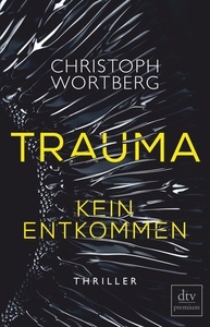 Trauma - Kein Entkommen