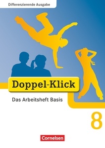 Doppel-Klick, Differenzierende Ausgabe. 8. Schuljahr, Das Arbeitsheft Basis