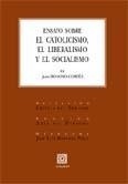 Ensayo sobre el catolicismo, el liberalismo y el socialismo