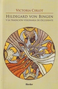 Hildegard Von Bingen y la tradición visionaria de occidente