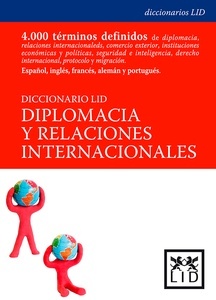Diccionario Lid Diplomacia y Relaciones Internacionales. Español, inglés, francés, alemán y portugués