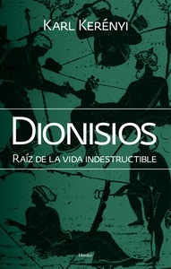 Dionisios, raíz de la vida indestructible