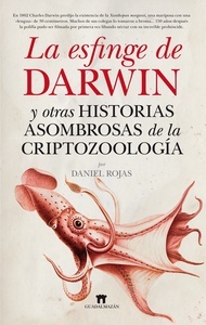 La esfinge de Darwin y otras historias asombrosas de la criptozoología