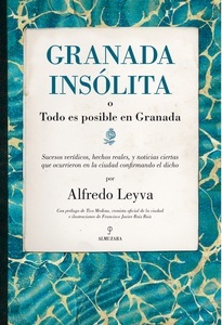Granada insólita o todo es posible en Granada