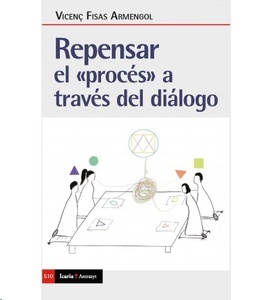 Repensar el "proces" a travésdel diálogo