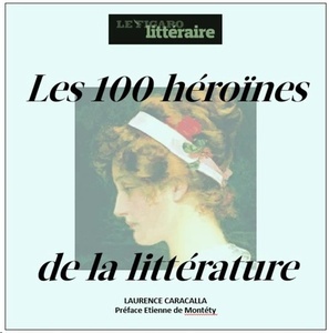 Les 100 héroïnes de la littérature