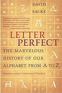 Letter Perfect: The Marvelous History of Our Alphabet From A to Z