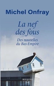 La Nef des fous, nouvelles du Bas Empire